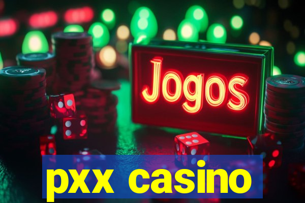 pxx casino